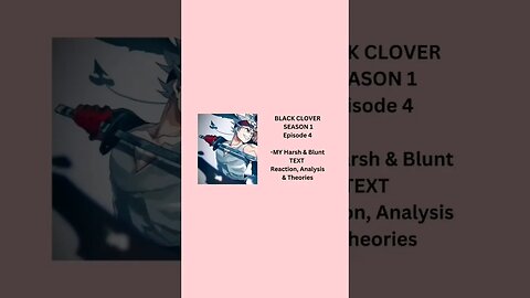 BLACK CLOVER - SEASON 1 Episode 4 - MY Harsh & Blunt TEXT reaction short