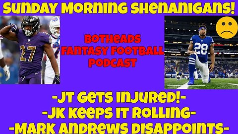 JK Keeps it Rolling/JT Goes Down!-Sunday Morning Shenanigans-