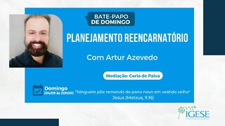 Planejamento Reencarnatório - Programa Bate Papo de Domingo (IGESE)