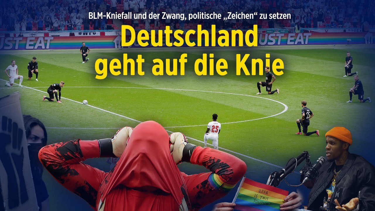 Euro 2020 – auch Deutschland geht auf die Knie: Der Zwang, politische „Zeichen“ zu setzen