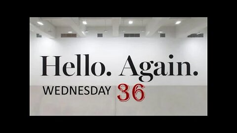 Hello Again Wednesday 36