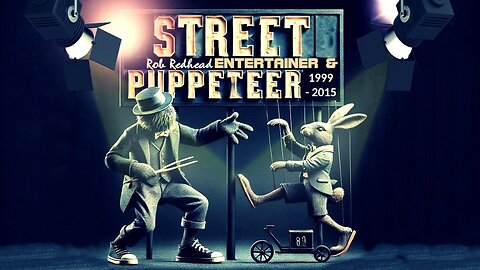 Rob Redhead / Street Entertainer and Puppeteer 1999-2015