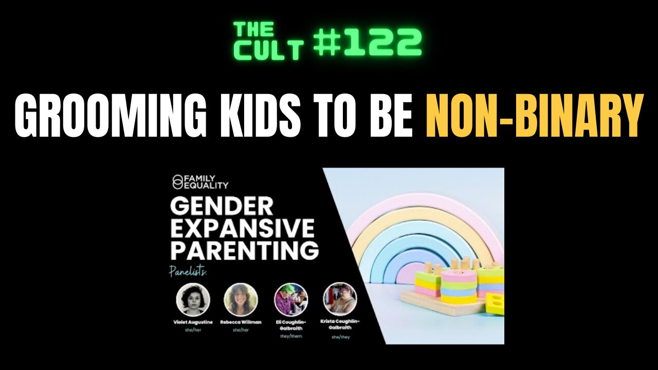 The Cult #122: Grooming Kids to be Non-Binary and Unlearning Cissexism