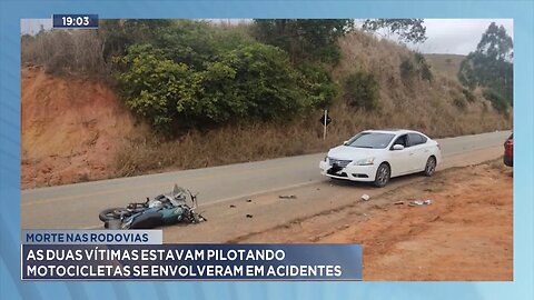 Morte nas Rodovias: As Duas Vítimas estavam Pilotando Motocicletas se Envolveram em Acidentes.