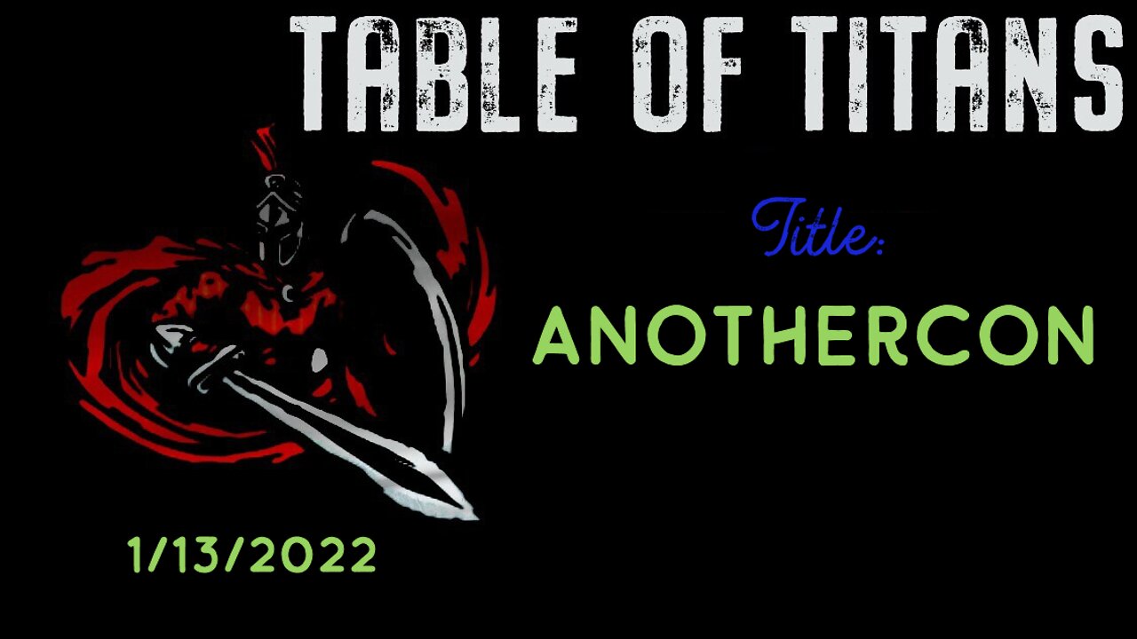 Table Of Titans- AnotherCon 1/13/22