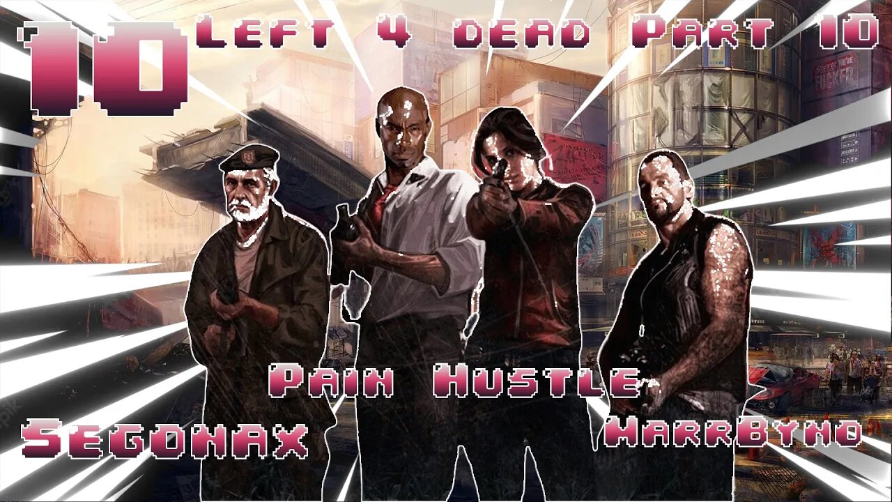 Left 4 Dead 2 Part 10 (Tank Rush Series) With Segonax, Sir MarrByno!