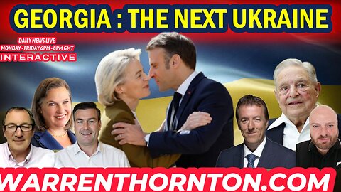 GEORGIA THE NEXT UKRAINE: WITH WARREN THORNTON, JAMES TWEEDIE & MATT LE TISSIER