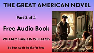 The Great American Novel - Part 2 of 4 - by William Carlos Williams - Best Audio Books for Free