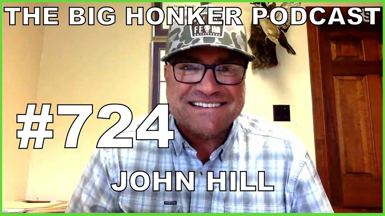 The Big Honker Podcast Episode #724: John Hill