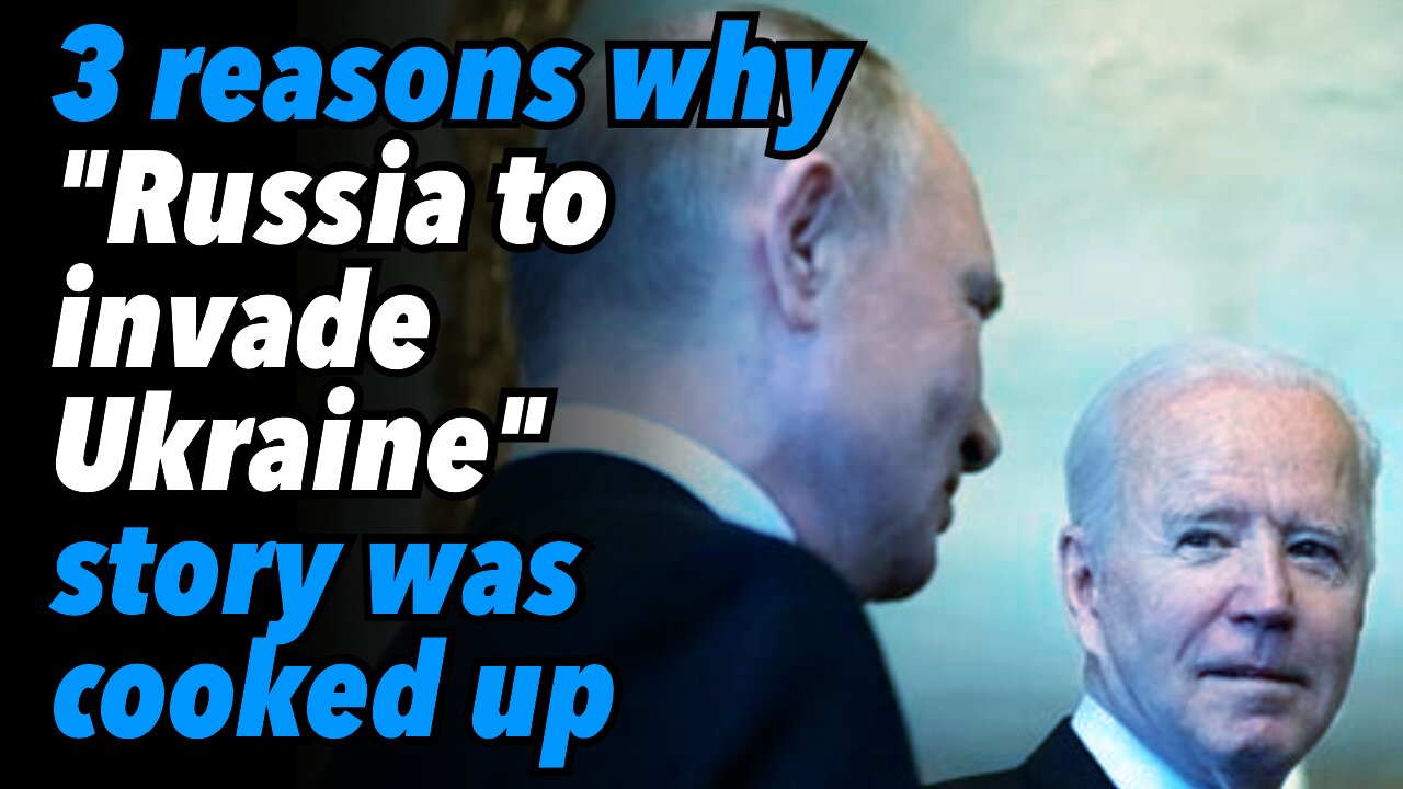 Putin-Biden video call. 3 reasons why "Russia to invade Ukraine" story was cooked up