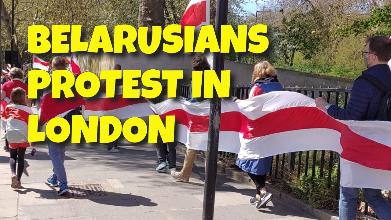 BELARUSIAN'S PROTEST IN LONDON - 25TH APRIL 2021