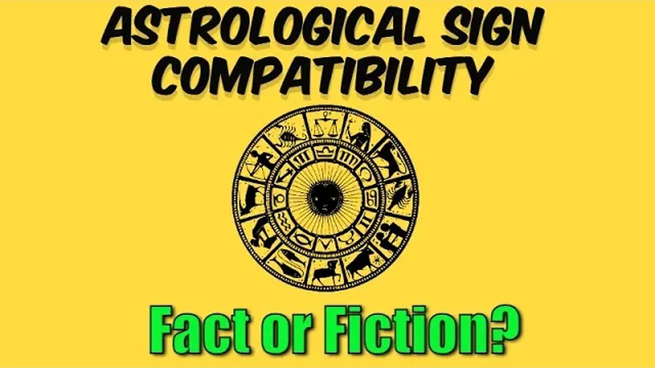 Astrological Sign Compatibility Fact or Fiction?