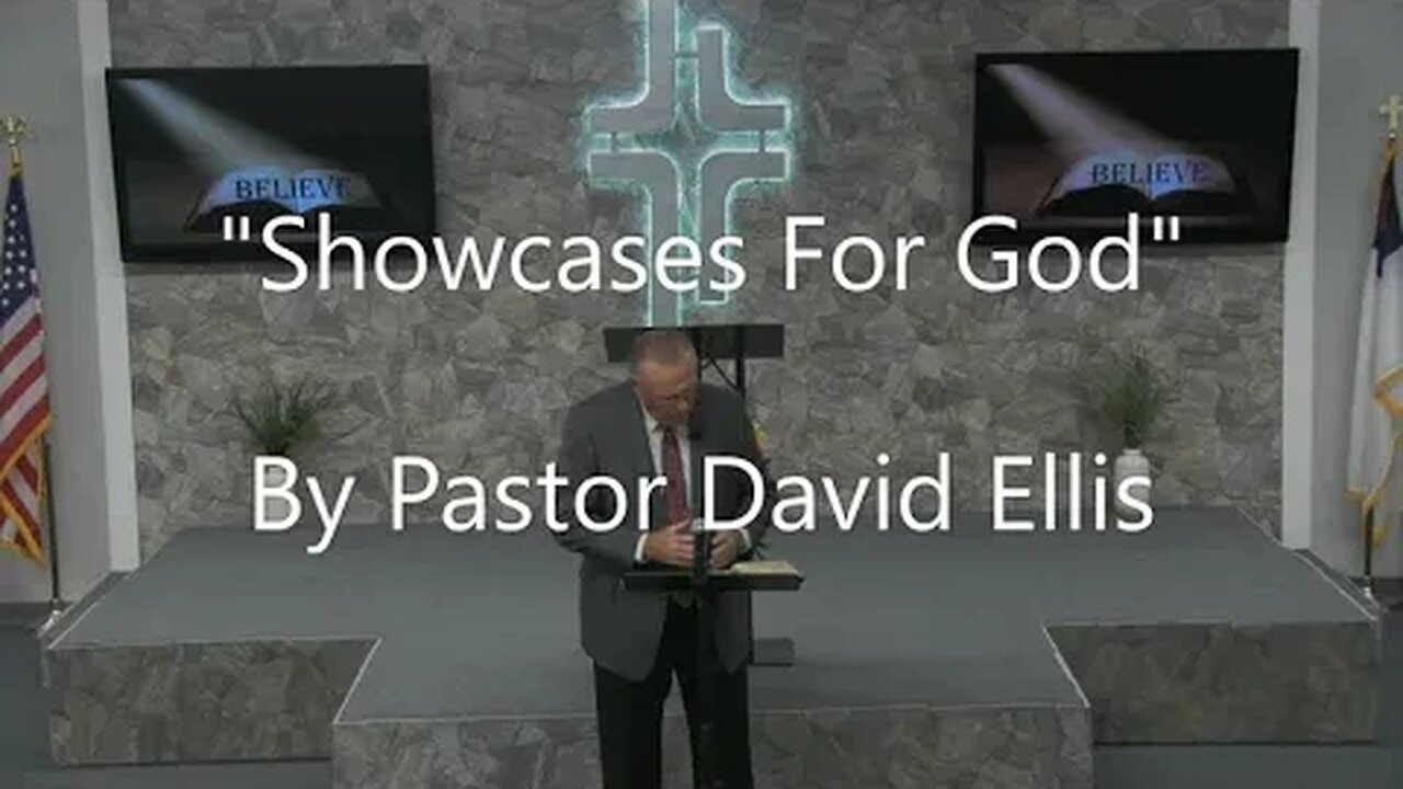 "Showcases For God" By Pastor David Ellis