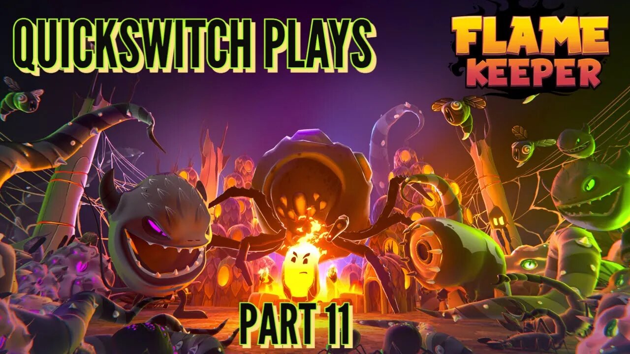 QuickSwitch Plays: Flame Keeper (Part 11)