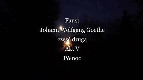 Faust -Johann Wolfgang Goethe część druga Akt V Północ