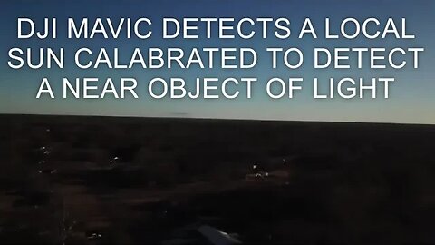 DJI DRONE CALLABRATED TO DETECT SOLID LIGHT GIVING OBJECTS.