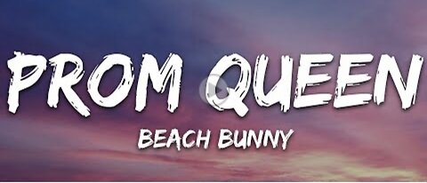 Beach Bunny - Prom Queen (Lyrics)