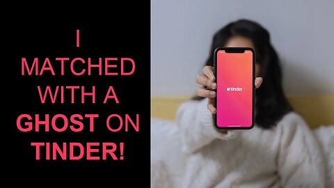 I Matched with a GHOST on TINDER!