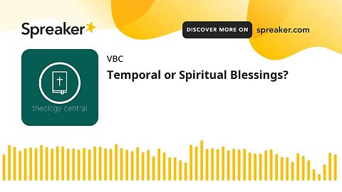 Temporal or Spiritual Blessings?