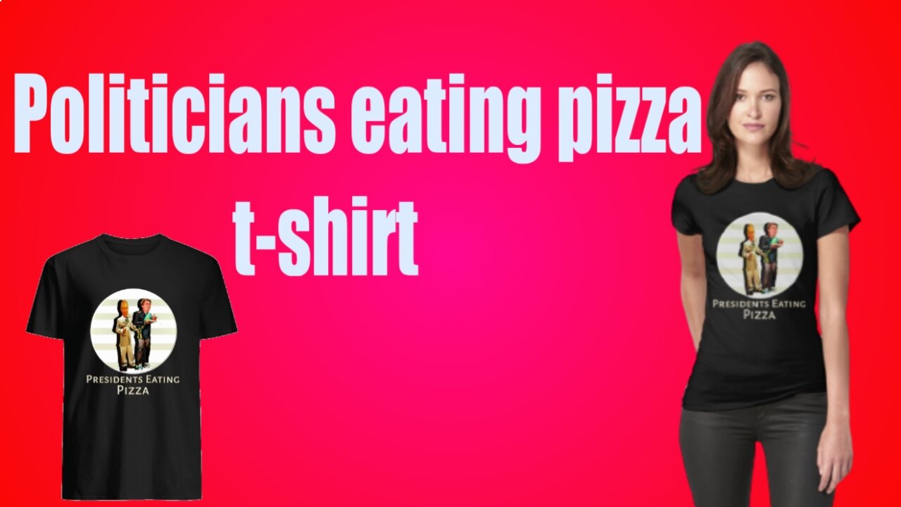 Politicians eating pizza | t-shirt