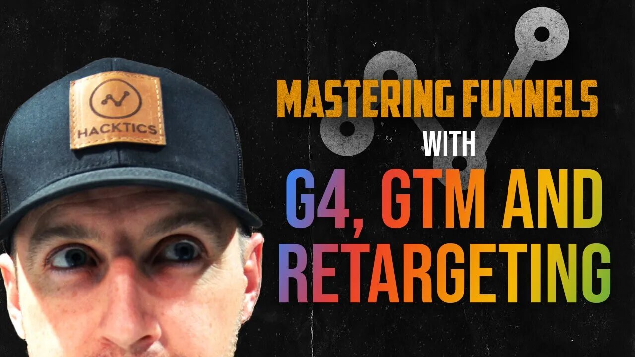 Mastering Funnels Ep. 2 | Google Analytics G4, GTM and Retargeting