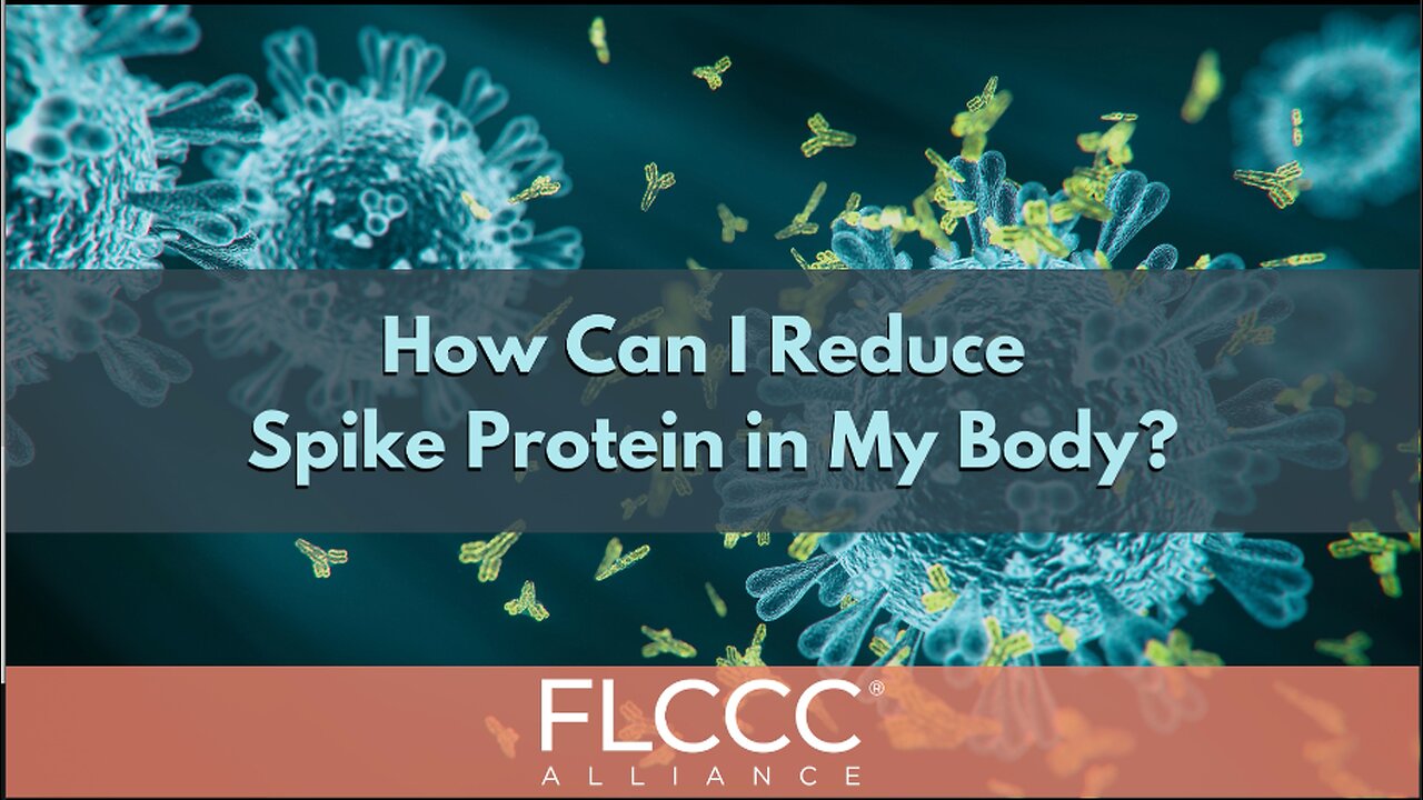 FLCCC- How can I reduce spike protein in my body?