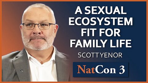 Scott Yenor | A Sexual Ecosystem Fit for Family Life | NatCon 3 Miami