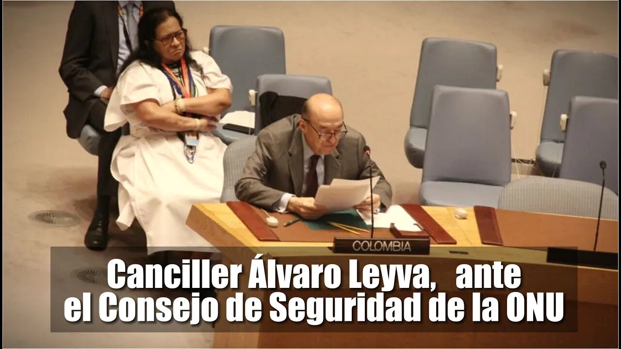 🛑Intervención destacada del Canciller Leyva en el Consejo de Seguridad de la ONU “Acuerdo de Paz” 👇