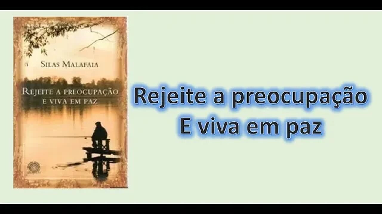 Rejeite a preocupação e viva em paz - Capítulo 02