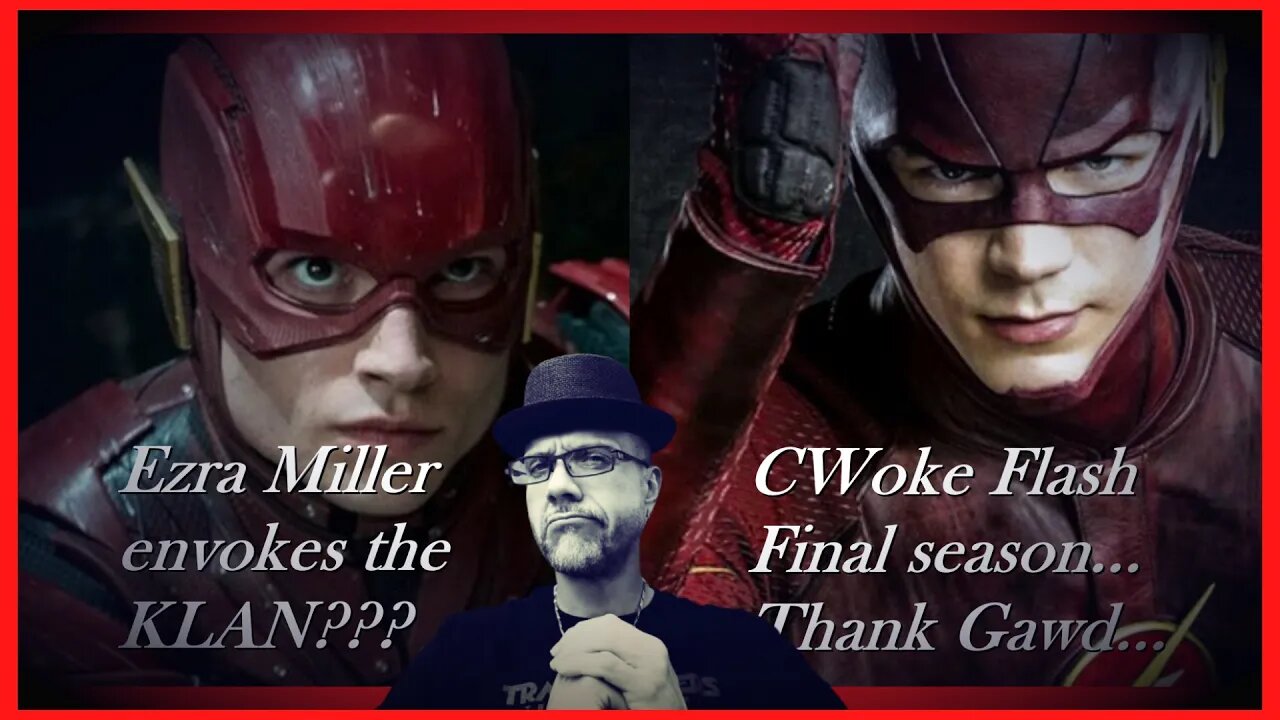 WN...EZRA MILLER V KLAN & CWOKE's FLASH-FINAL SEASON...