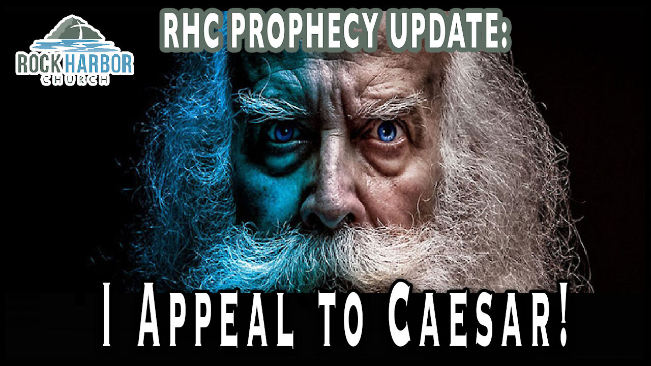 10-19-2021 I appeal to Caesar [Prophecy Update]