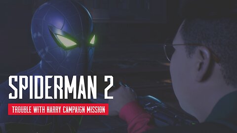 Spider Man 2 Trouble with Harry Campaign Mission Part 1