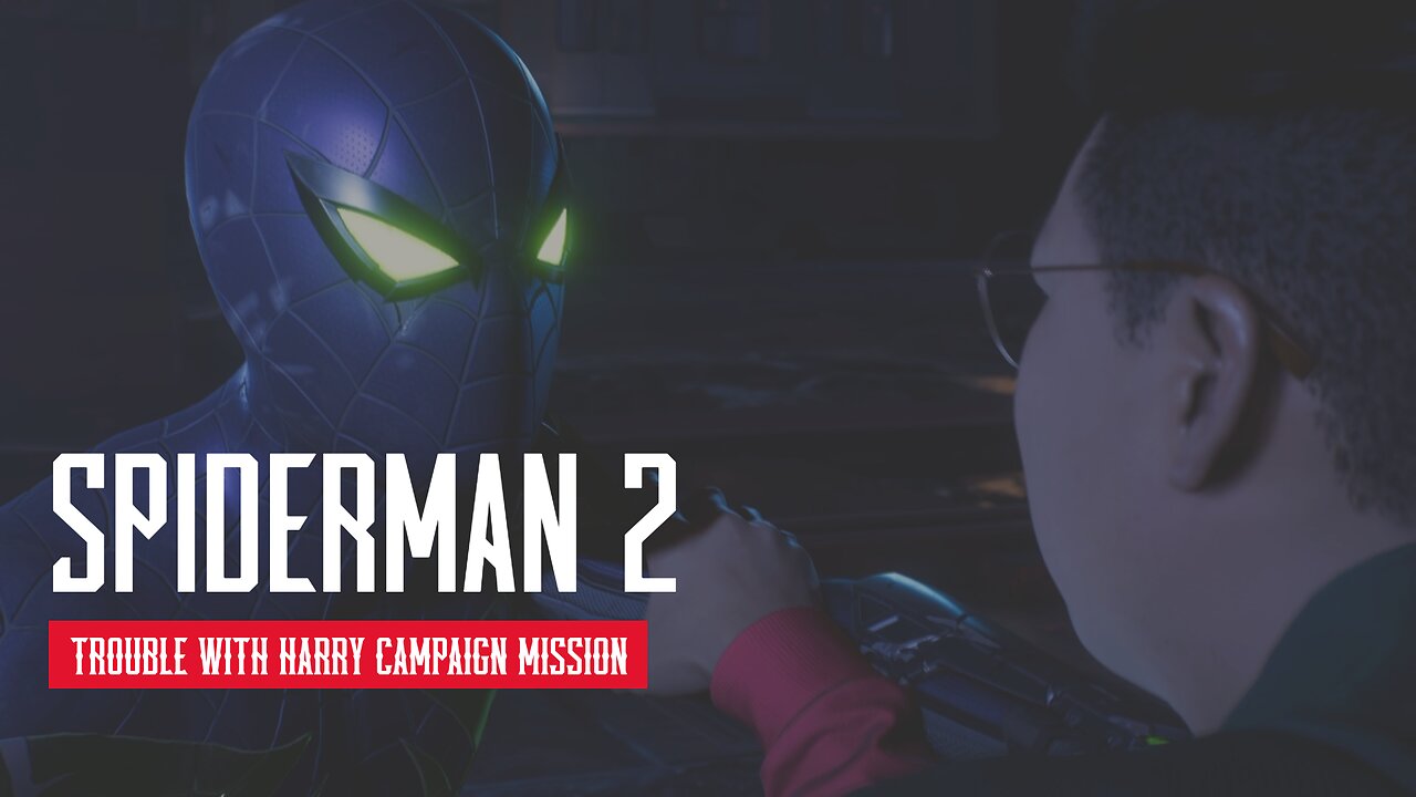 Spider Man 2 Trouble with Harry Campaign Mission Part 1