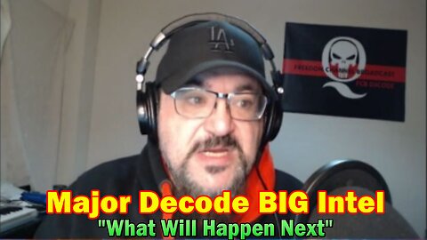 Major Decode BIG Intel 6.21.23: "What Will Happen Next"