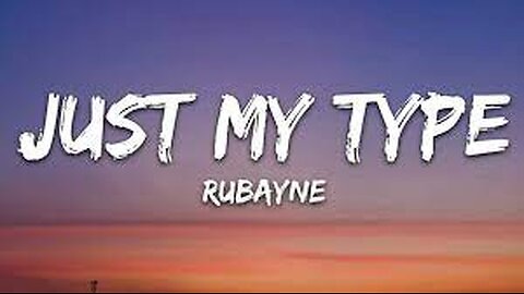 Rubayne - Just My Type (Lyrics) [7clouds Release]