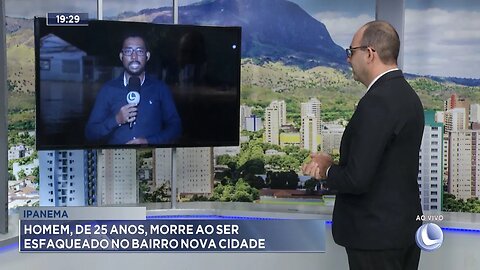 Ipanema: Homem, de 25 Anos, Morre ao ser Esfaqueado no Bairro Nova Cidade.