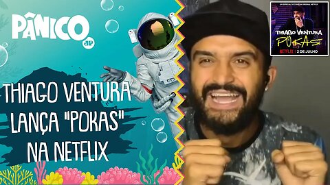 Thiago Ventura lança ESPECIAL na NETFLIX