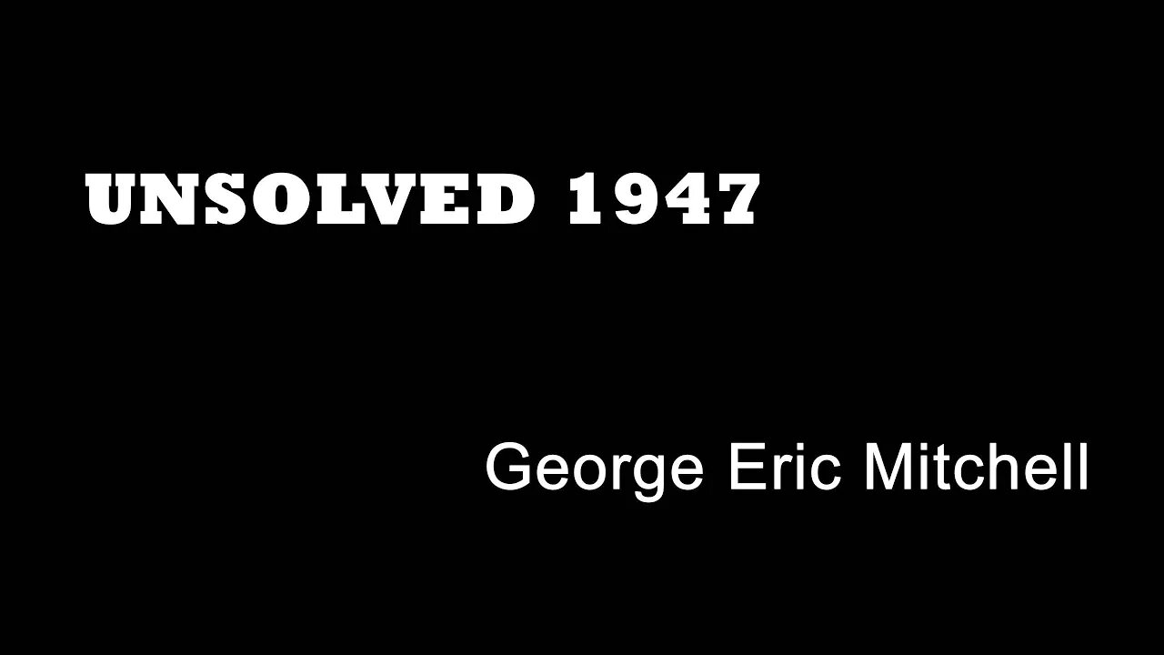 Unsolved 1947 - George Eric Mitchell - London Murders - Gun Crime - Robbery - Victoria - True Crime