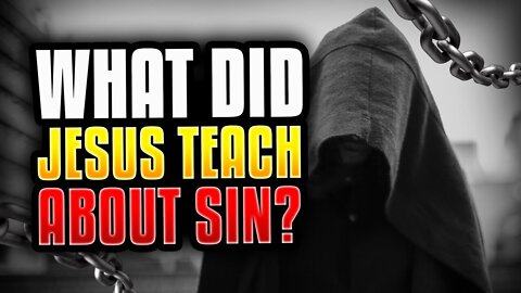 What did Jesus teach about sin?