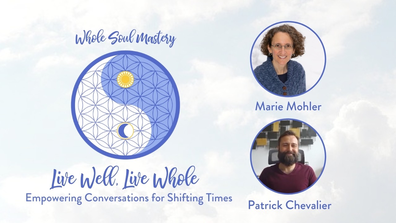 No.15 Live Well Live Whole: Patrick Chevalier ~ Stress, Coherence, & A Heartmath Breathing Technique