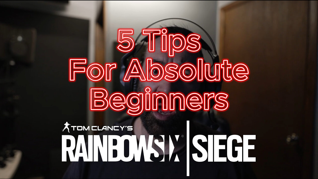 5 Tips for Beginners, Rainbow Six Siege