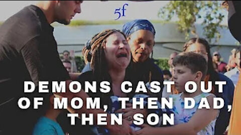 DEMONS CAST OUT OF MOM, THEN DAD, THEN SON! | 5F CHURCH