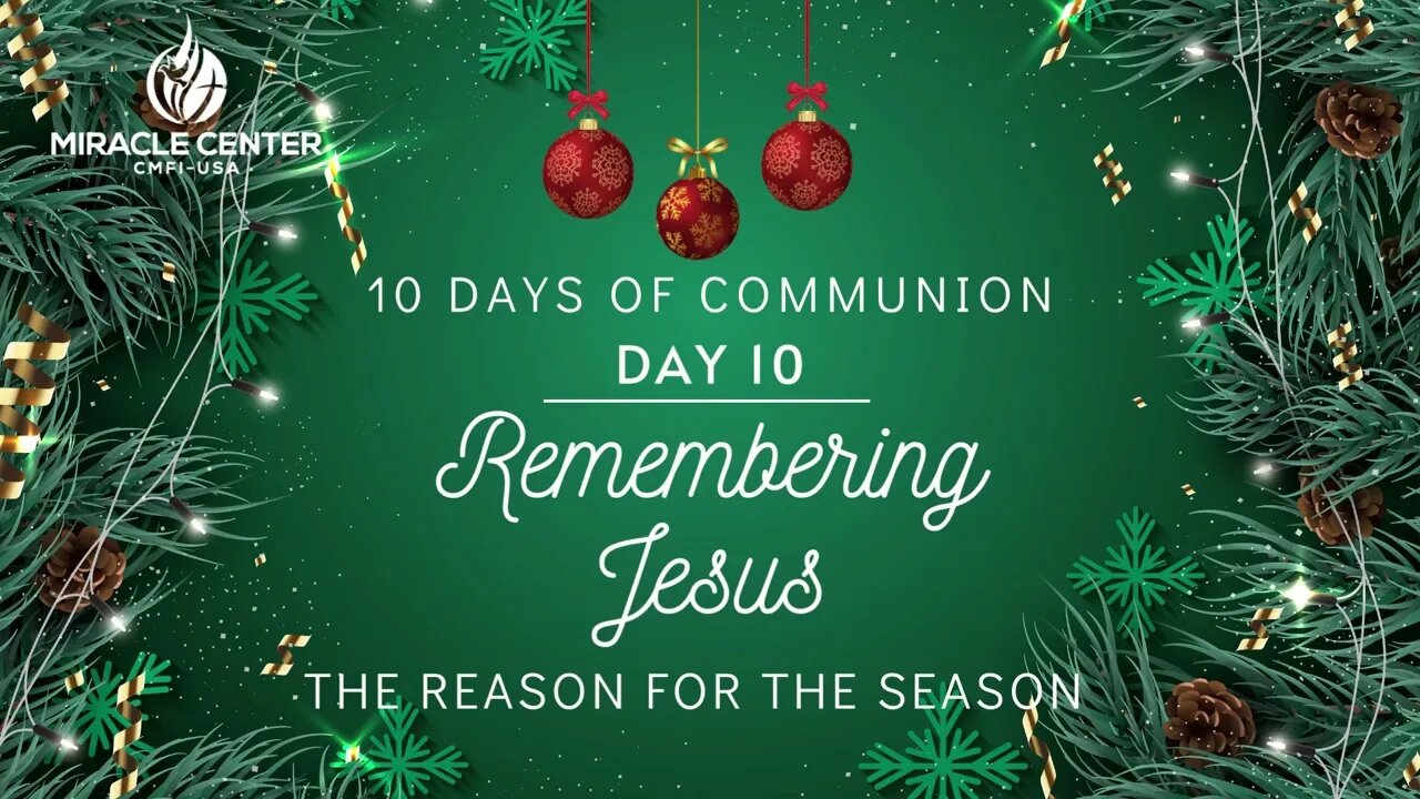 10 Days of Communion: Remembering Jesus is the Reason for the Season (Day 10)