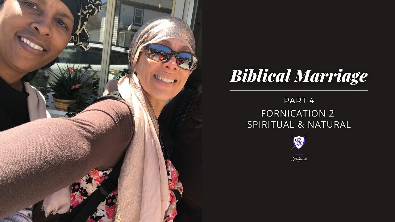 Biblical Marriage || Part 4 || Fornication 2 - Spiritual and Natural