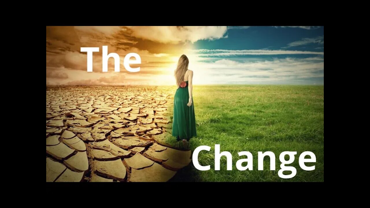 The Change