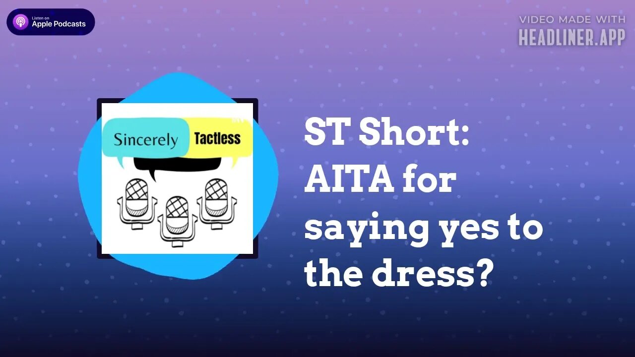 ST Short: AITA for saying yes to the dress?