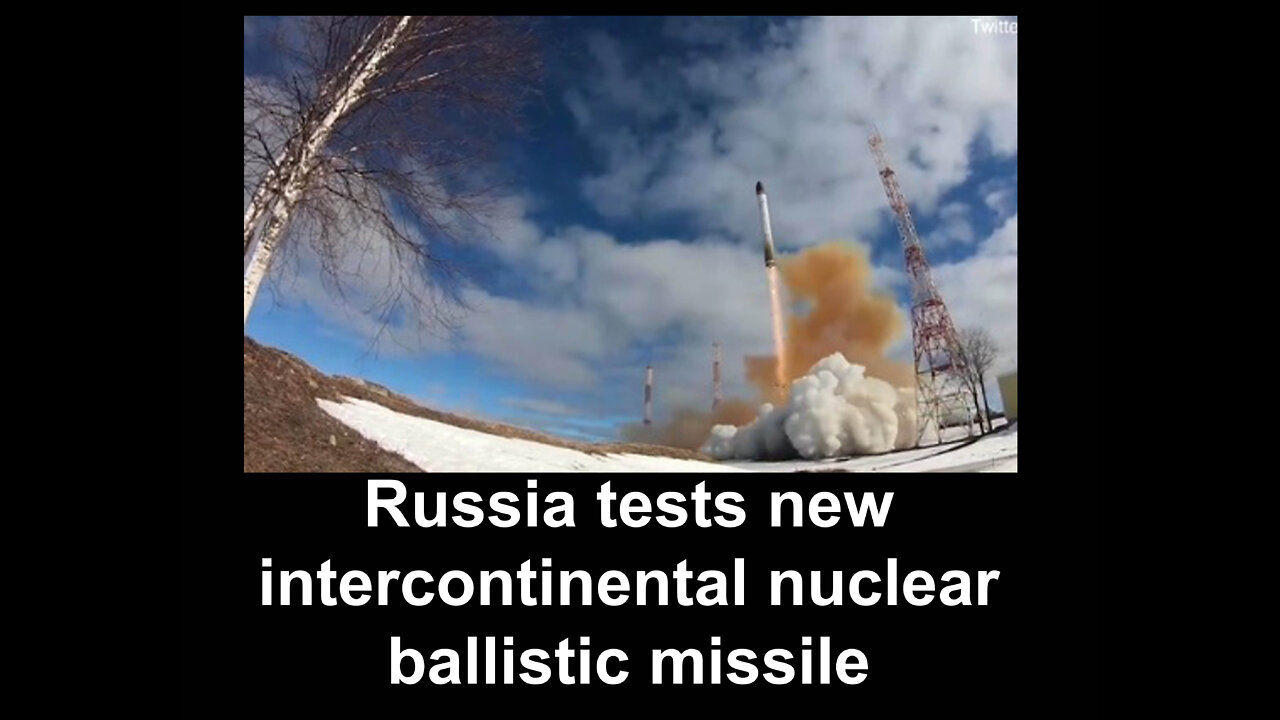 Russia tests new intercontinental nuclear ballistic missile