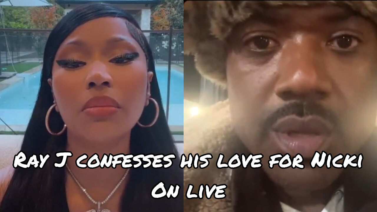 Ray J confesses his love for Nicki Minaj on Instagram live