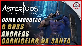 Asterigos: Curse of the Stars, Como derrotar o Boss Andreas Carniceiro da Santa | Super dica