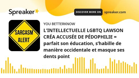 L'INTELLECTUELLE LGBTQ LAWSON CRÉA ACCUSÉE DE PÉDOPHILIE = parfait son éducation, s’habille de maniè